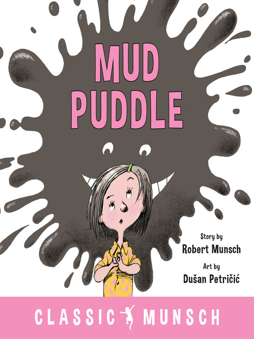 Title details for Mud Puddle by Robert Munsch - Available